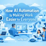 AI Automation Is Making Work Easier for Everyone